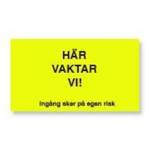 Skylt Här Vaktar Vi